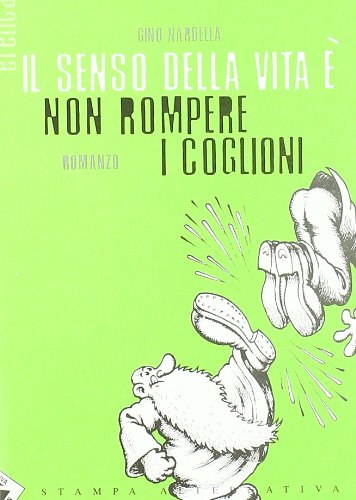 Il senso della vita è non rompere i coglioni (Eretica) Contemporary literature
