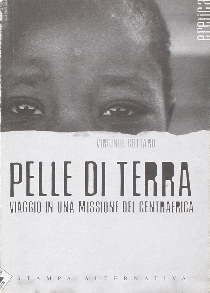 Pelle di terra. Affari e malaffari in Centrafica. (Eretica) Leisure, Home & Garden