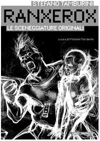 Ranxerox. Le sceneggiature originali book