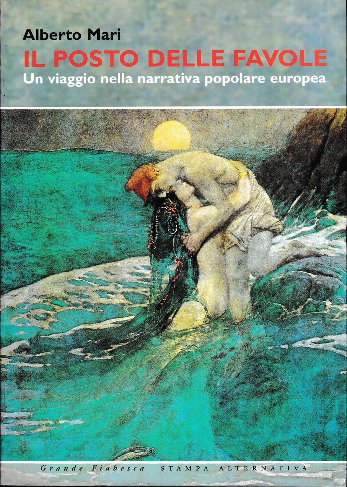 Il posto delle favole. Un viaggio nella narrativa popolare europea (Grande fiabesca) Books