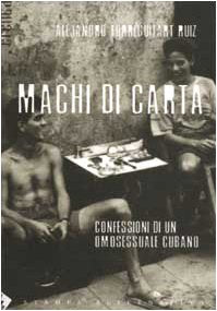 Machi di carta. Confessioni di un omosessuale a Cuba (Eretica) LGBTQ+