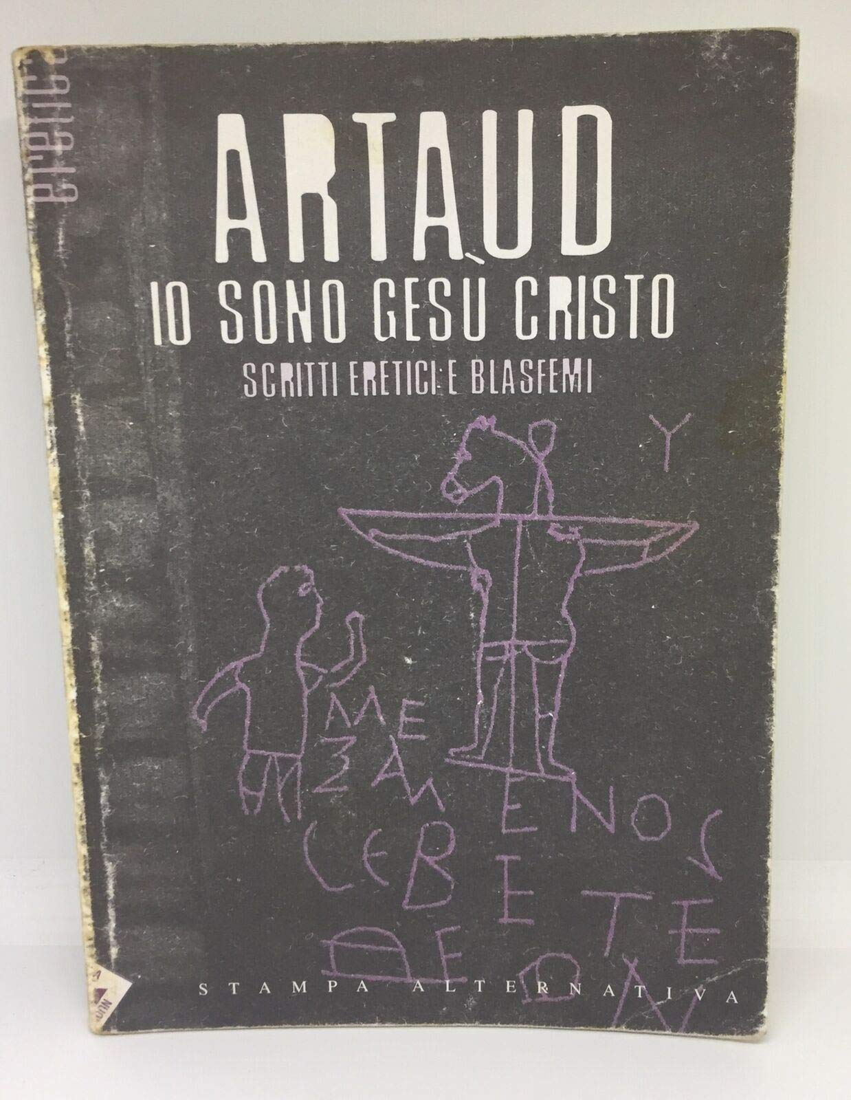 Io sono Gesù Cristo. Scritti eretici e blasfemi. Testo francese a fronte book