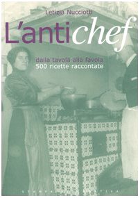 L'antichef. Dalla tavola alla favola. 500 ricette raccontate Leisure, Home & Garden