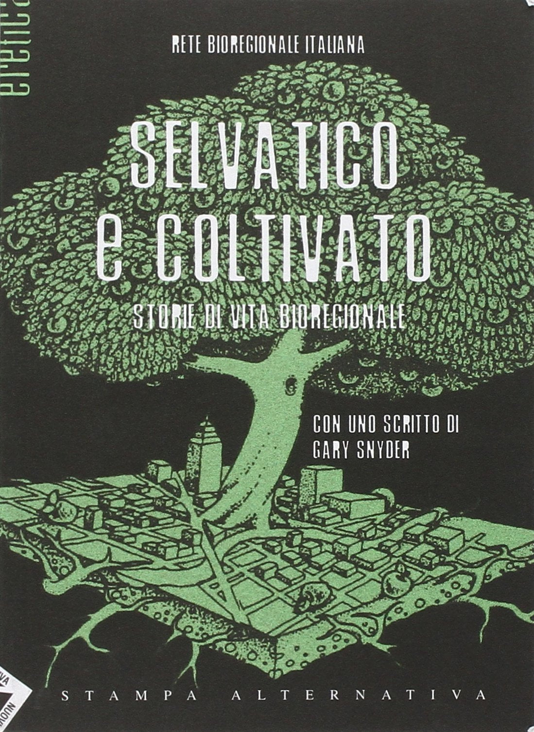 Selvatico e coltivato. Storie di vita bioregionale book