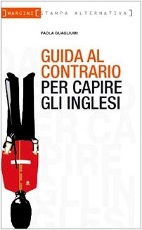 Guida al contrario per capire gli inglesi (Margini) Books