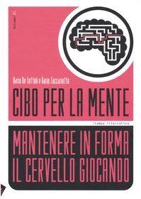 Cibo per la mente. Mantenere in forma il cervello giocando (Vol. 1) Leisure & Fun