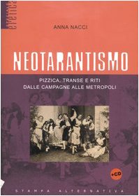 Neotarantismo. Pizzica, transe e riti dalle campagne alle metropoli. Con CD Audio (Eretica speciale) Books
