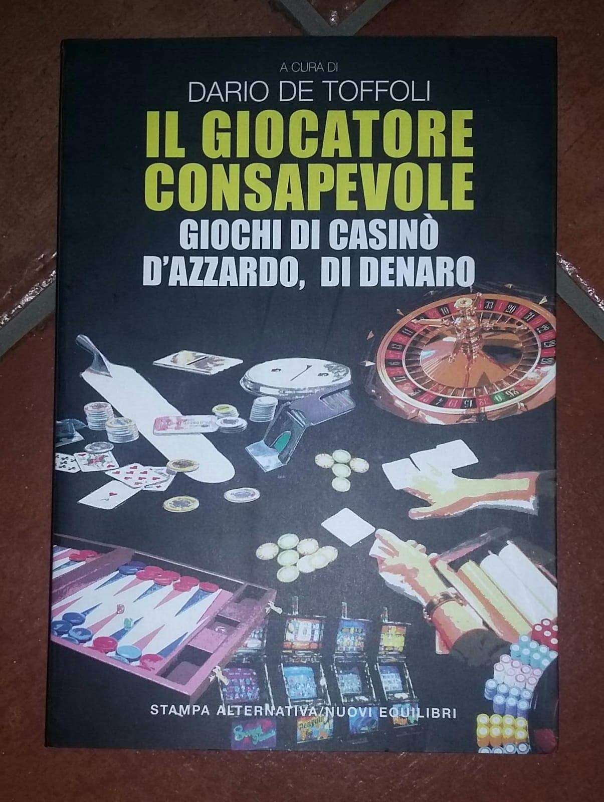 Il giocatore consapevole. Giochi di casinò, d'azzardo, di denaro Leisure, Home & Garden