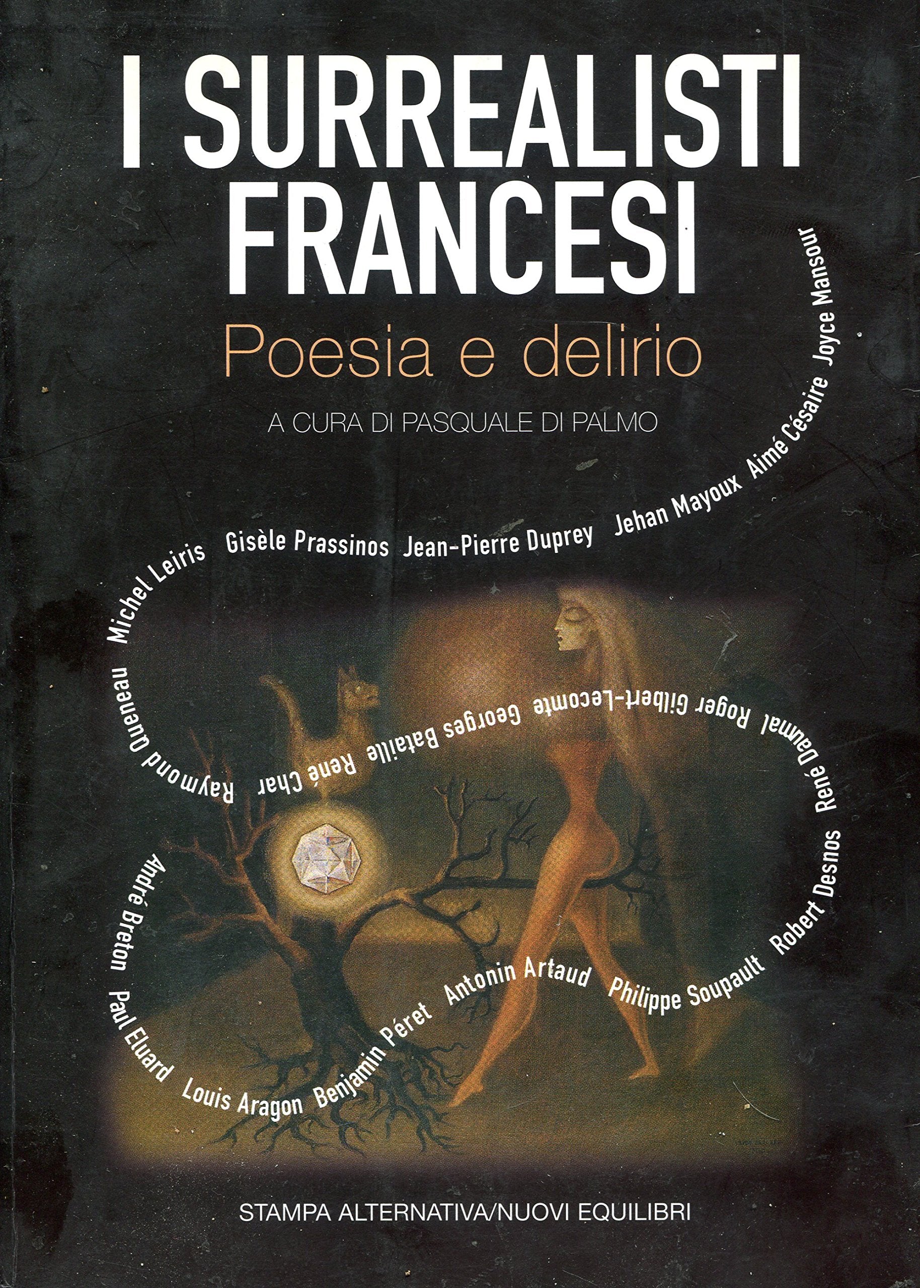 I surrealisti francesi. Poesia e delirio. Testo francese a fronte Poetry