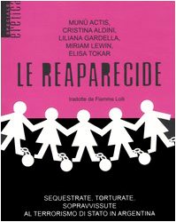 Le reaparecide. Sequestrate, torturate, sopravvissute al terrorismo di stato in Argentina book