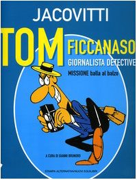 Tom ficcanaso, giornalista detective. Missione balla al balzo book