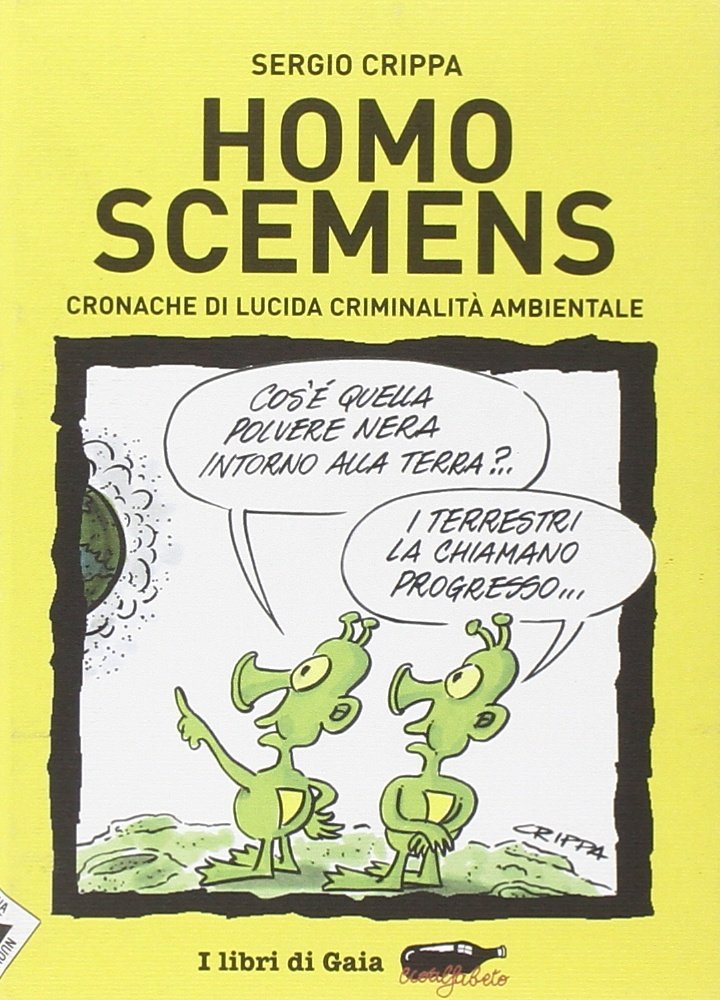 Homo scemens. Cronache di lucida criminalità ambientale book