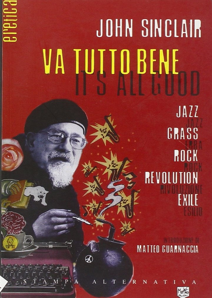 Va tutto bene-It's all good. Jazz, erba, rock, rivoluzione, esilio. Testo inglese a fronte book