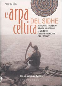 L'arpa celtica del Sidhe. Ediz. illustrata. Con CD Audio Arts & Music