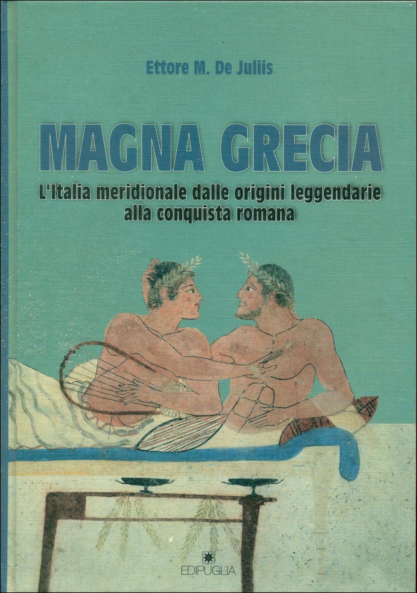 Magna Grecia. L'Italia meridionale dalle origini leggendarie alla conquista romana book
