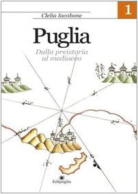 Puglia. Dalla preistoria al Medioevo (Vol. 1) book