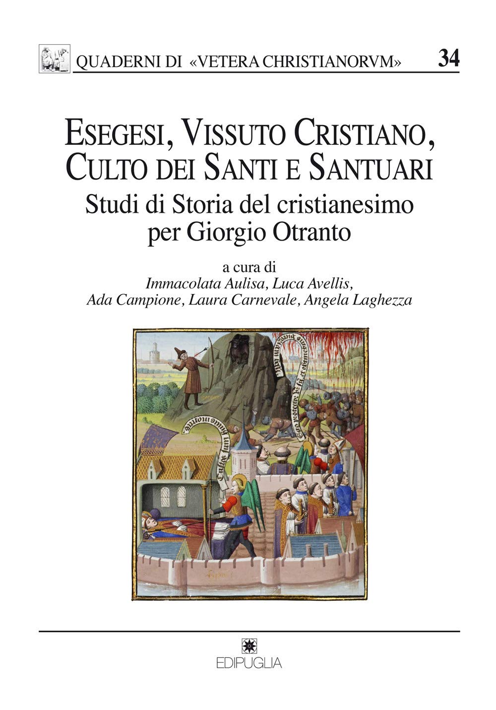 Esegesi, vissuto cristiano, culto dei santi e santuari. Studi di storia del cristianesimo per Giorgio Otranto book