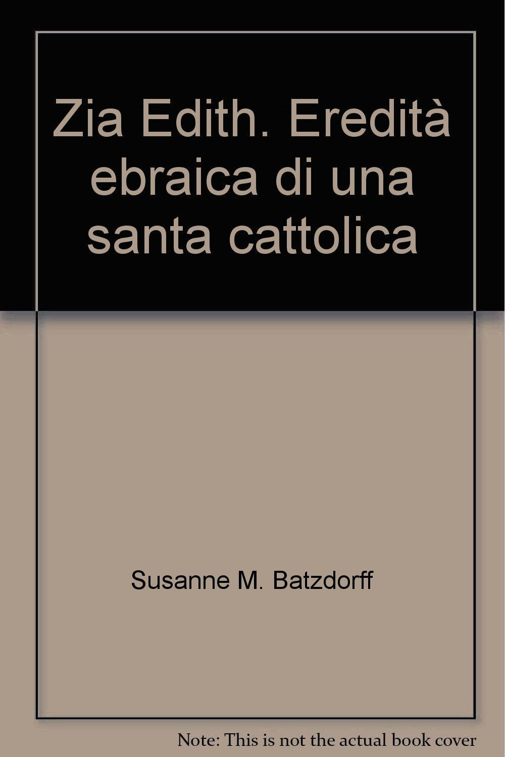 Zia Edith. Eredità ebraica di una santa cattolica (S. Teresa Benedetta della Croce) Religion & Esotericism