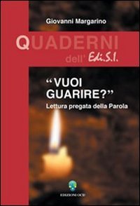 Vuoi guarire? Lettura pregata della parola book
