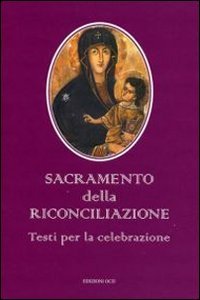 Sacramento della riconciliazione. Testi per la celebrazione book