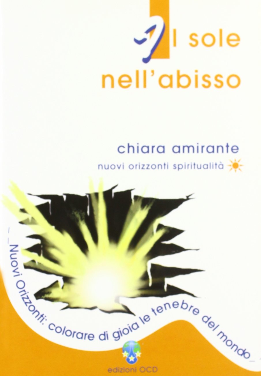 Il sole nell'abisso. Nuovi Orizzonti: colorare di gioia le tenebre del mondo book