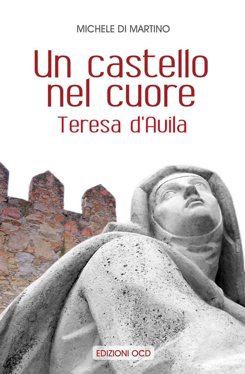 Un castello nel cuore. Teresa d'Avila Drama