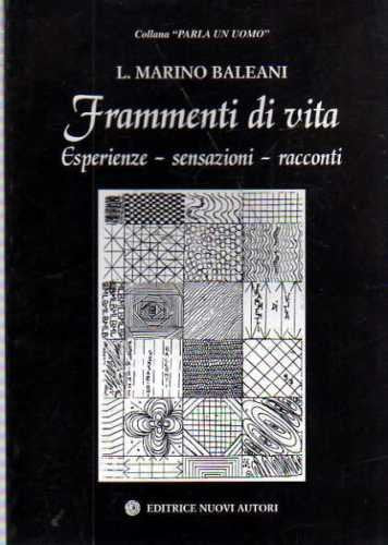 Frammenti di vita. Esperienze, sensazioni, racconti (Parla un uomo) Contemporary literature