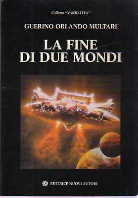 La fine di due mondi (Narrativa) Contemporary literature