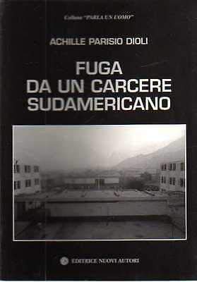 Fuga da un carcere sudamericano (Parla un uomo) Contemporary literature