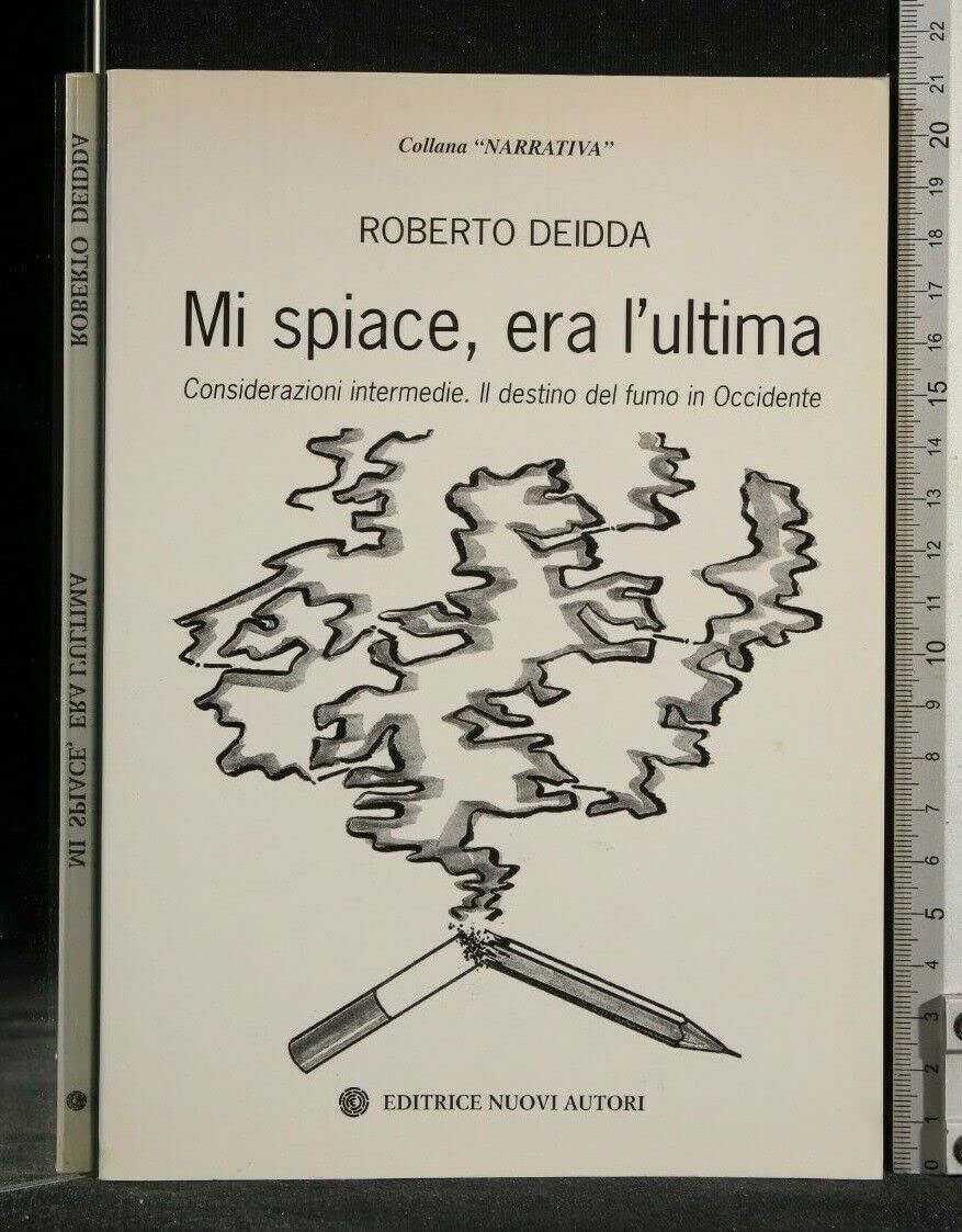 Mi spiace era l'ultima. Considerazioni intermedie. Il destino del fumo in Occidente (Narrativa) Contemporary literature