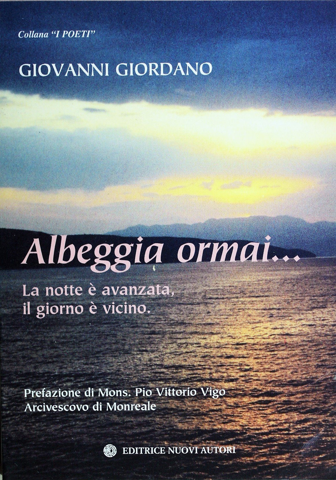 Albeggia ormai... La notte è avanzata, il giorno è vicino Poetry