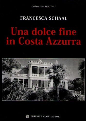 Una dolce fine in Costa Azzurra (Narrativa) Contemporary literature