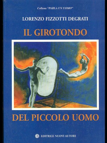 Il girotondo del piccolo uomo (Parla un uomo) Contemporary literature