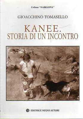 Kanee. Storia di un incontro (Narrativa) Contemporary literature