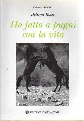 Ho fatto a pugni con la vita (I poeti) Poetry