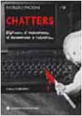 Chatters. Digitano, si conoscono, si incontrano e talvolta... (Narrativa) Contemporary literature