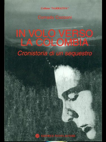 In volo verso la Colombia. Cronistoria di un sequestro (Narrativa) Contemporary literature