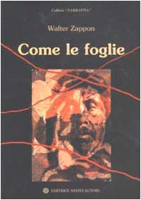 Come le foglie. Una parte di questa storia è pura fantasia, l'altra vorrebbe esserlo (Narrativa) Contemporary literature