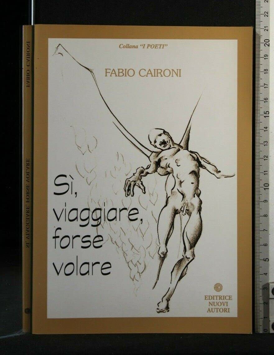 Sì, viaggiare, forse volare (I poeti) Poetry