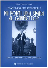 Mi porti una spada al gabinetto? Questo pazzo pazzo mondo pazzo (Parla un uomo) Contemporary literature