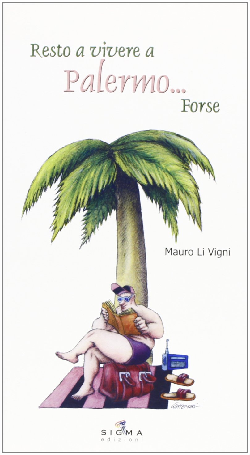 Resto a vivere a Palermo... forse! book
