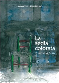 La sedia colorata, io con mio padre book