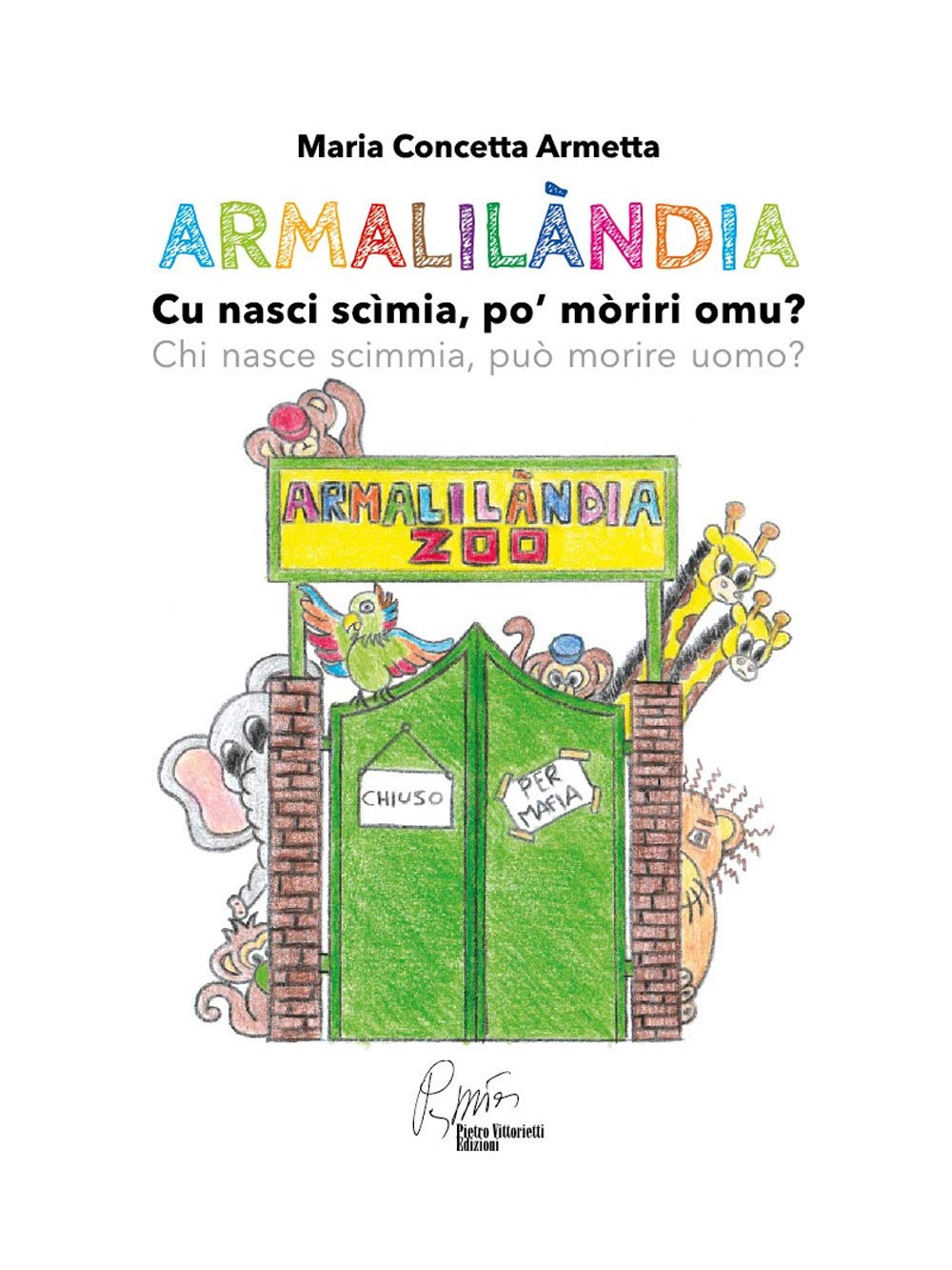 Armalilandia. Cu nasci scimia, po' moriri omu? Chi nasce scimmia, può morire da uomo? book