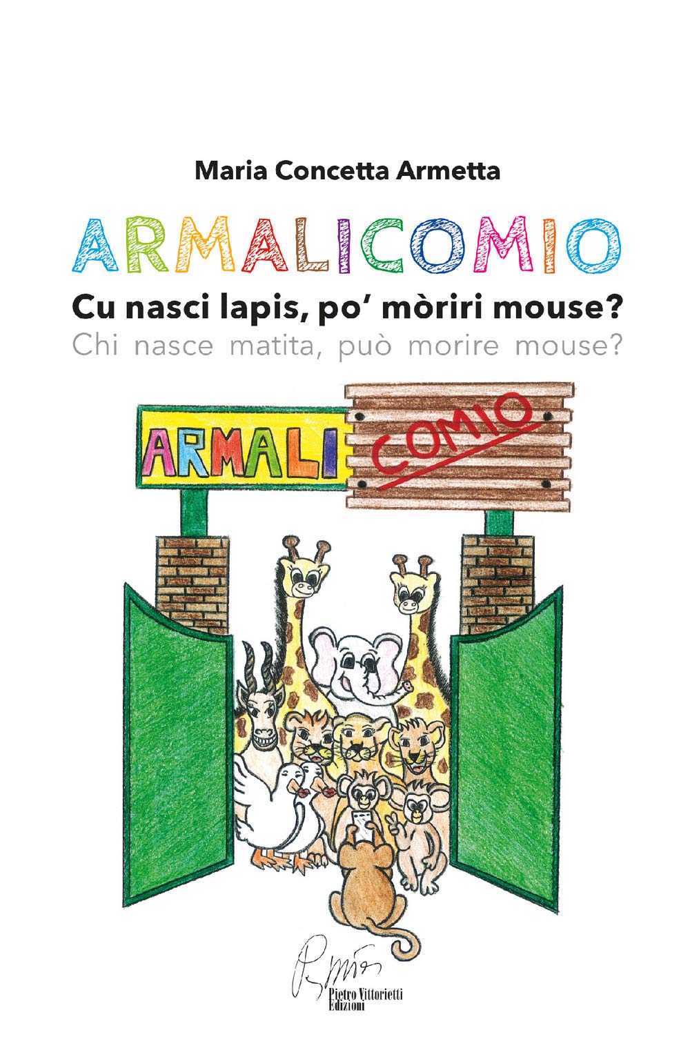 Armalicomio. Cu nasci lapis, po' moriri mouse? Chi nasce matita, può morire mouse? Non-fiction
