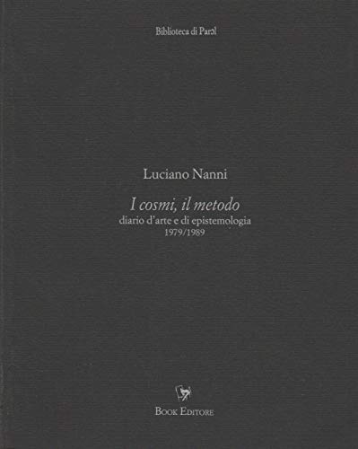 I cosmi, il metodo. Diario d'arte e di epistemologia (1979-1989) book