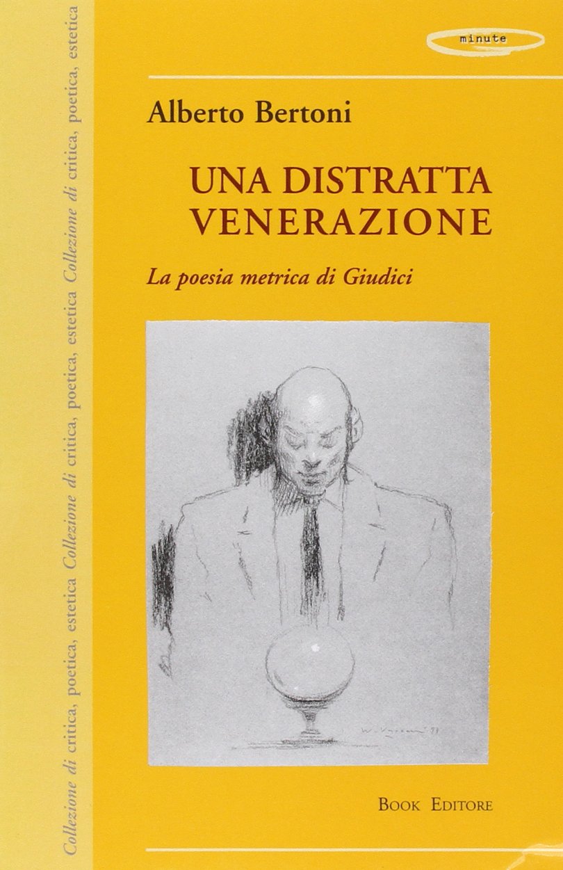 Una distratta venerazione. La poesia metrica di Giudici book