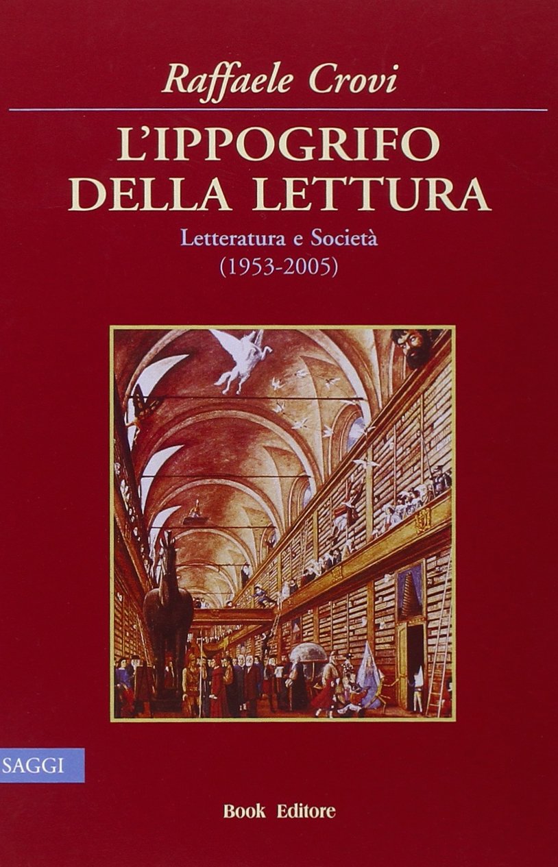 L'ippogrifo della lettura. Letteratura e Società (1953-2005) (Logosinopie) Contemporary literature