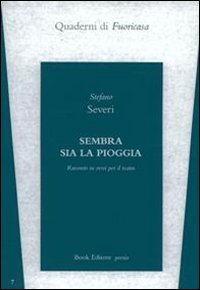 Sembra sia la pioggia. Racconto in versi per il teatro book