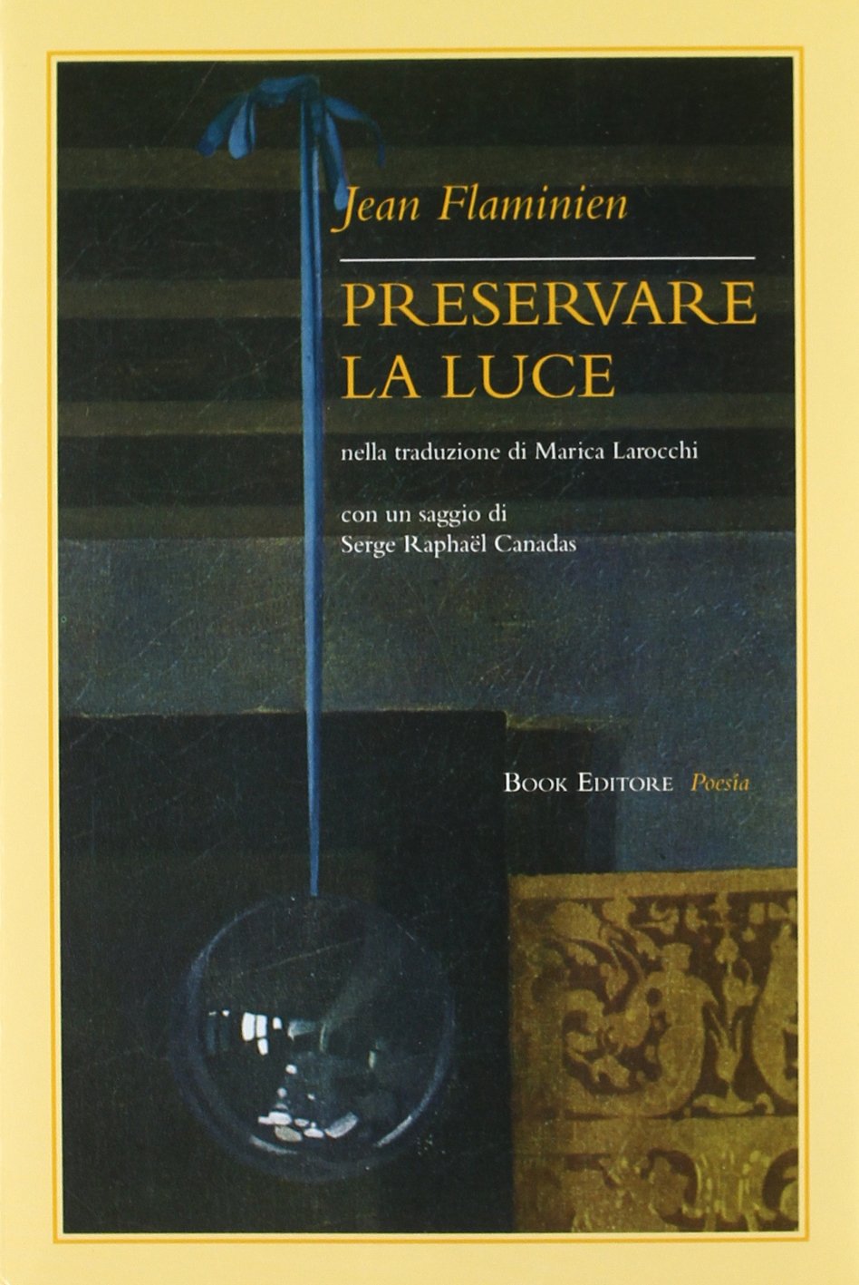 Preservare la luce. Testo francese a fronte book