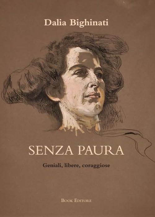 Senza paura. Geniali, libere, coraggiose: 26 ritratti di donne che non si sono arrese (Logosinopie) Books